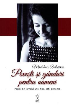 Povesti Si Ganduri Pentru Oameni - Madalina Andreescu