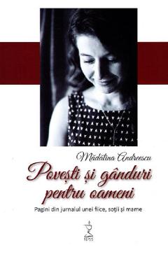 Povesti si ganduri pentru oameni - Madalina Andreescu