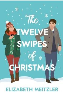The Twelve Swipes of Christmas - Elizabeth A. Meitzler