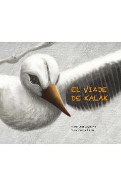 El Viaje de Kalak (Kalak\'s Journey) - María Quintana Silva