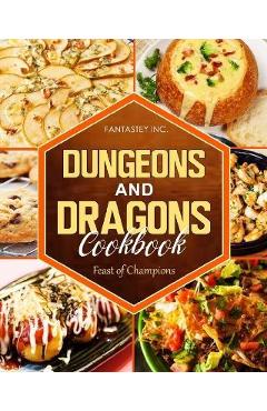 Dungeons and Dragons Cookbook: Feast of Champions: Feast of Champions - Fantastey Inc