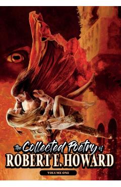 The Collected Poetry of Robert E. Howard, Volume 1 - Robert E. Howard