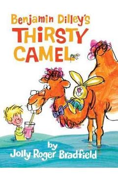 Benjamin Dilley\'s Thirsty Camel - Jolly Roger Bradfield