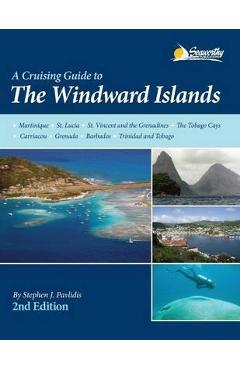 A Cruising Guide to the Windward Islands - Stephen J. Pavlidis