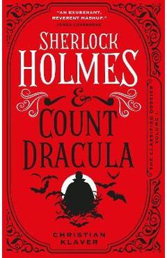 The Classified Dossier - Sherlock Holmes and Count Dracula - Christian Klaver