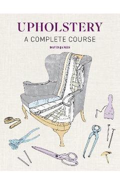 Upholstery: A Complete Course - David James - Imagine 1