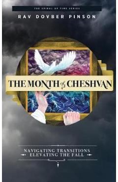 The Month of Cheshvan: Navigating Transitions, Elevating the Fall - Dovber Pinson