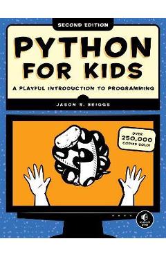 Python for Kids, 2nd Edition: A Playful Introduction to Programming - Jason R. Briggs