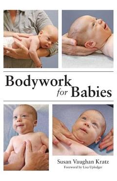 Bodywork for Babies - Susan Vaughan Kratz