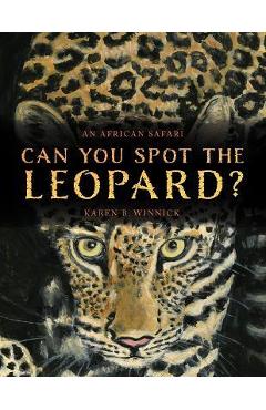 Can You Spot the Leopard?: An African Safari - Karen B. Winnick