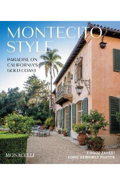 Montecito Style: Paradise on California\'s Gold Coast - Firooz Zahedi