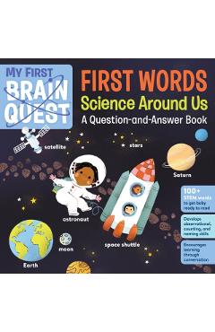 My First Brain Quest First Words: Science Around Us: A Question-And-Answer Book - Workman Publishing