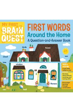 My First Brain Quest First Words: Around the Home: A Question-And-Answer Book - Workman Publishing