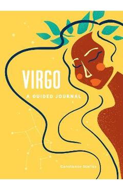 Virgo: A Guided Journal: A Celestial Guide to Recording Your Cosmic Virgo Journey - Constance Stellas
