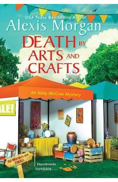 Death by Arts and Crafts - Alexis Morgan