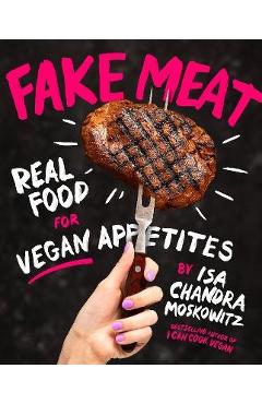 Fake Meat: Real Food for Vegan Appetites