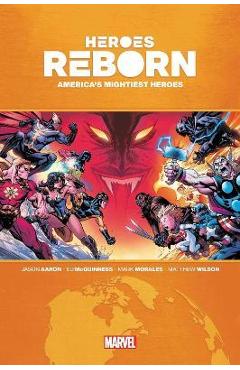Heroes Reborn: America\'s Mighties Heroes Omnibus - Jason Aaron
