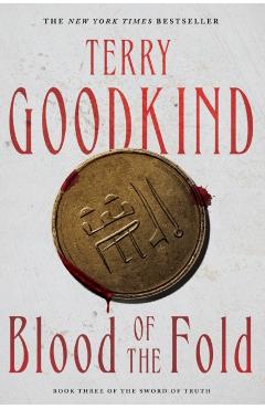 Blood of the Fold: Book Three of the Sword of Truth - Terry Goodkind