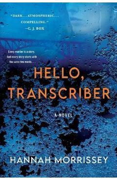 Hello, Transcriber - Hannah Morrissey