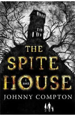 The Spite House - Johnny Compton
