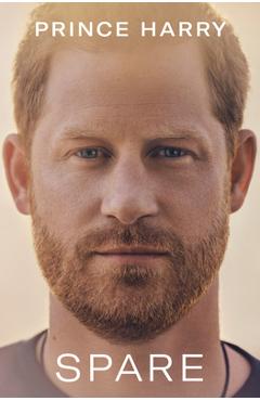 Spare - Prince Harry The Duke Of Sussex