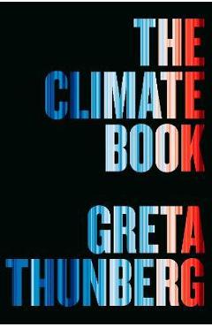 The Climate Book: The Facts and the Solutions - Greta Thunberg