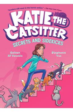 Katie the Catsitter #3: Secrets and Sidekicks