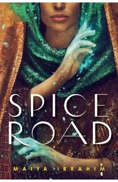 Spice Road - Maiya Ibrahim