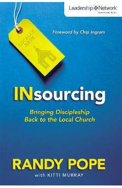 Insourcing: Bringing Discipleship Back to the Local Church - Randy Pope