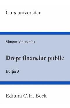 Drept financiar public Ed.3 – Simona Gherghina Drept poza bestsellers.ro