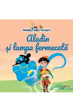 Primele mele povesti. Aladin si lampa fermecata - LITERA