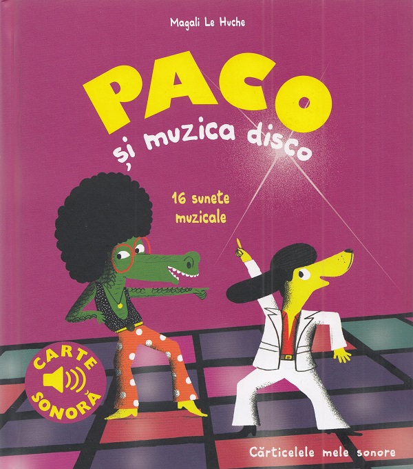 Paco si muzica disco. Carte sonora - Magali Le Huche | Libris.ro