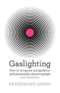 Gaslighting – Stephanie Sarkis Beletristica imagine 2022