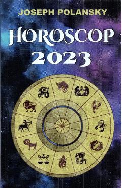 Horoscop 2023 – Joseph Polansky 2023
