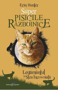 Super Pisicile Razboinice Vol.3: Legamantul lui Stea Incovoiata - Erin Hunter