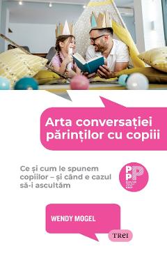 eBook Arta conversatiei parintilor cu copiii - Wendy Mogel