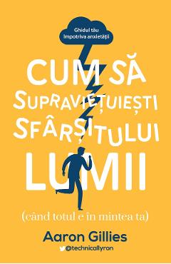 eBook Cum sa supravietuiesti sfarsitului lumii - Aaron Gillies