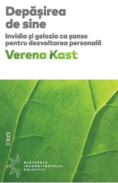 eBook Depasirea de sine. Invidia si gelozia ca sanse pentru dezvoltarea personala - Verena Kast