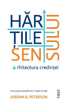 eBook Hartile sensului. Arhitectura credintei - Jordan B. Peterson