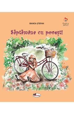 Saptamana cu povesti - Bianca Stefan