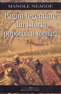 Pagini legendare din istoria poporului roman - Manole Neagoe