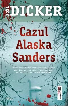 Cazul Alaska Sanders – Joel Dicker Alaska 2022