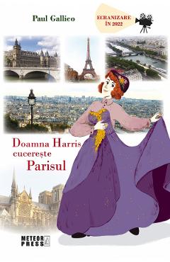 Doamna Harris cucereste Parisul - Paul Gallico