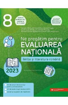 Ne pregatim pentru Evaluarea Nationala 2023. Limba si literatura romana - Clasa 8 - Camelia Sapoiu, Mihaela Dobos, Cristina Cergan, Diana Iacob, Natalia Leu, Daniela Martinas