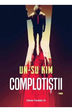 Complotistii – Un-Su Kim Beletristica