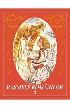 Basmele romanilor Vol.2 