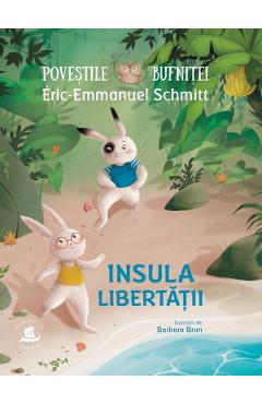 Povestile bufnitei. Insula Libertatii - Eric-Emmanuel Schmitt