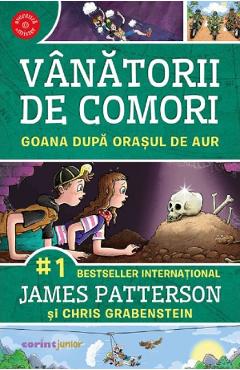 Vanatorii de comori Vol.5: Goana dupa orasul de aur - James Patterson, Chris Grabenstein