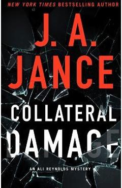 Collateral Damage: An Ali Reynolds Mystery - J. A. Jance