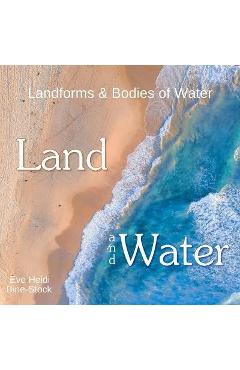 Land and Water: Landforms & Bodies of Water - Eve Heidi Bine-stock
